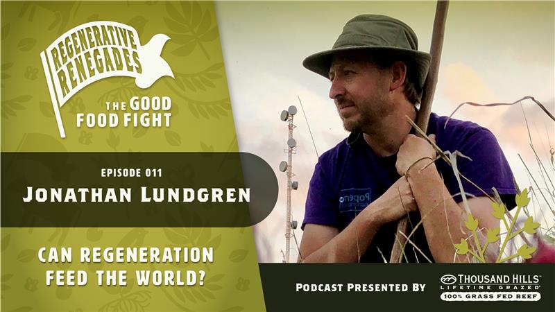 Jonathan Lundgren: Can Regeneration Feed the World?