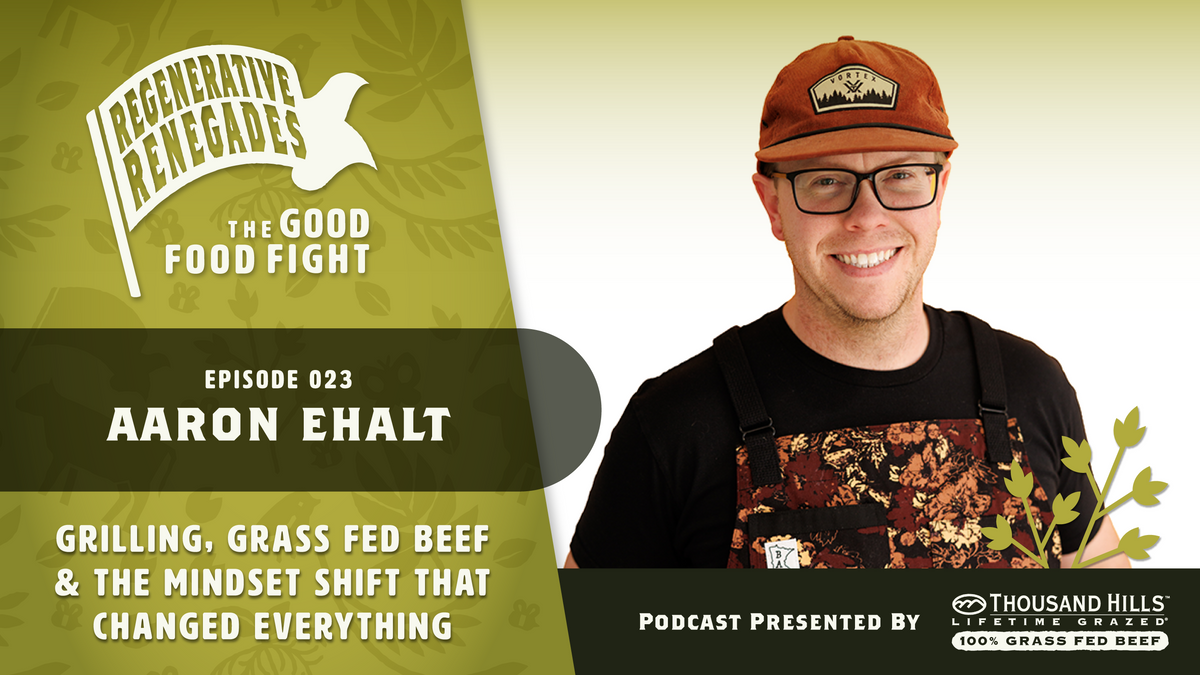Aaron Ehalt: Grilling, Grass Fed Beef & the Mindset Shift That Changed Everything